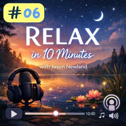 #6 Relax in 10 minutes | Jason Newland