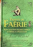  Traité de faërie: suivi d\'autres recueils fameux de féerie et d\'elficologie