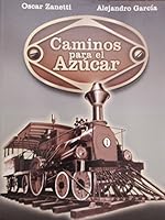 Caminos para el azucar historia de los ferrocarriles en cuba y de la industria azucarera cubana 9597126826 Book Cover