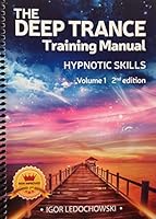 The Deep Trance Training Manual Hypnotic Skills, Vol. 1 0989234908 Book Cover
