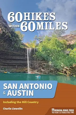 60 Hikes Within 60 Miles: San Antonio & Austin: Including the Hill Country 5th Edition-Wow! eBook