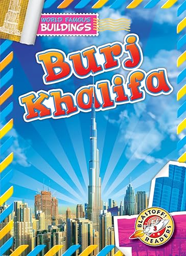 Burj Khalifa (World Famous Buildings) (World Famous Buildings: Blastoff! Readers Level 3)