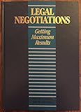 Legal Negotiations: Getting Maximum Results