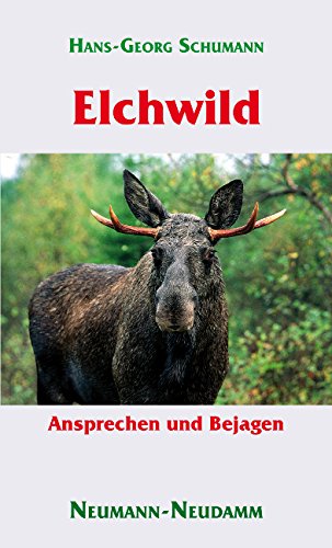 Elchwild - Ansprechen und Bejagen Elchwild - Ansprechen und Bejagen