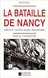  La bataille de Nancy, Lunéville, Château-Salins, Falquemont.: 25 août au 17 novembre 1944