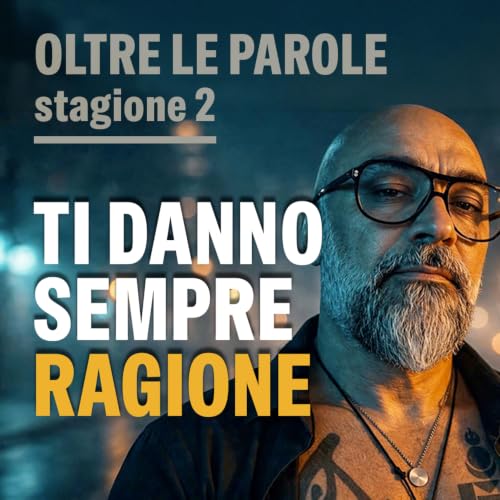 Ti danno sempre RAGIONE