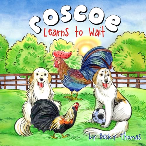 Roscoe Learns to Wait (Roscoe the Rooster)