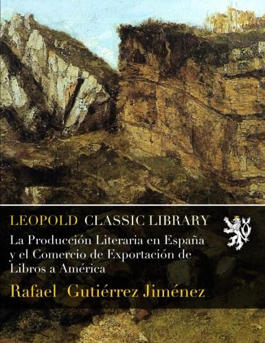 La Producción Literaria en España y el Comercio de Exportación de Libros a América