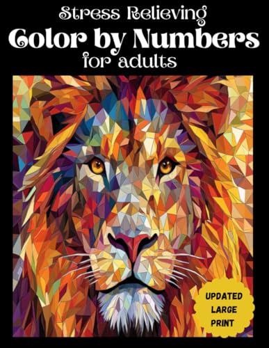 Stress Relieving Color by Numbers for Adults: Mindfulness art therapy, Amazing patterns of animals with 3 different levels of difficulty, large print pages with detailed color palette