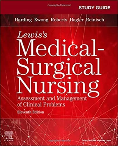 Study Guide for Lewis's Medical-Surgical Nursing: Assessment and Management of Clinical Problems, 11e
