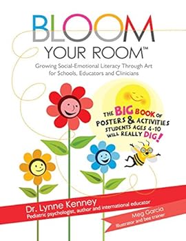Paperback Bloom Your Room: Growing Social-Emotional Literacy Through Art, for Educators, Schools and Clinicians Book