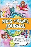 Kids Travel Journal: My Trip to Washington Dc