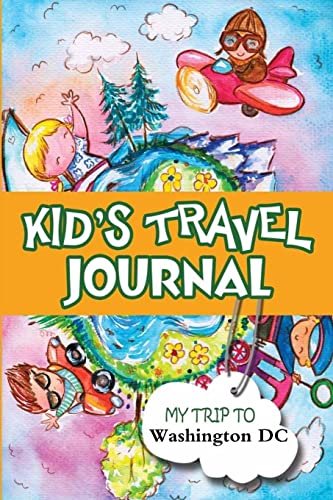 Kids Travel Journal: My Trip to Washington Dc
