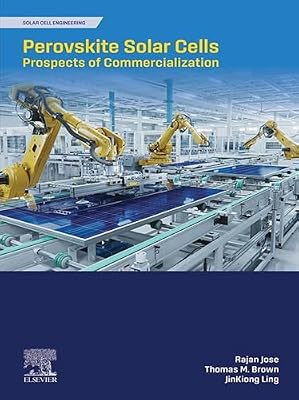 Perovskite Solar Cells: Prospects of Commercialization (Solar Cell Engineering)