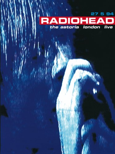 Radiohead: The Astoria London Live