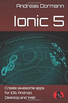 Paperback Ionic 5: Create awesome apps for iOS, Android, Desktop and Web Book