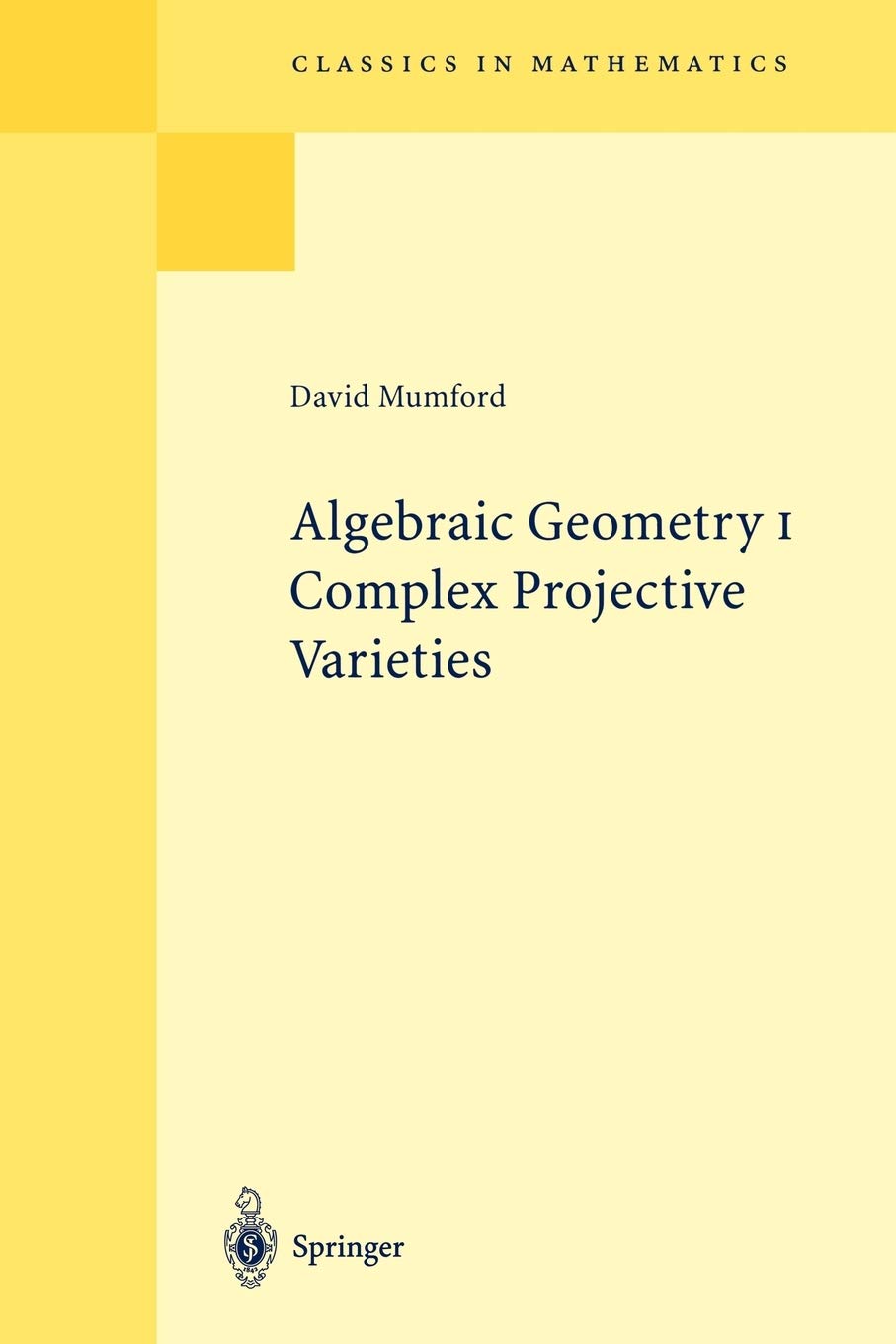 Algebraic Geometry I Complex Projective Varieties