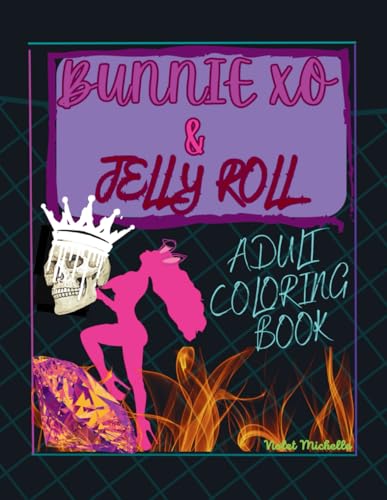 Bunnie XO & Jelly Roll: Coloring Book for Adults (BeaYOUtiful Books)