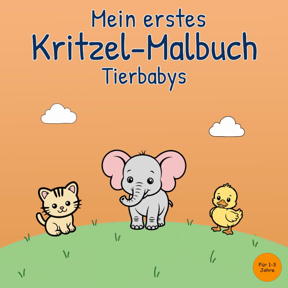 Mein erstes Kritzel-Malbuch Tierbabys (Meine ersten Kritzel-Malbücher für Kinder (1–3 Jahre))