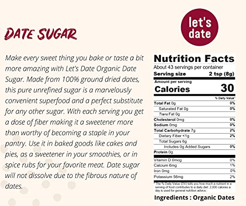 Let’s Date | Organic Date Sugar | Excellent Sugar Substitute | Baking Sugar Alternative | Good Source Of Fiber | Vegan | Paleo | Gluten Free | Kosher | Non- Gmo | Natural Sweetener (12Oz (Pack Of 1) #TOP1