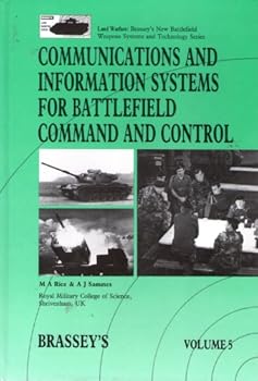 Communications and Information Systems for Battlefield Command and Control (Land Warfare, V. 5)