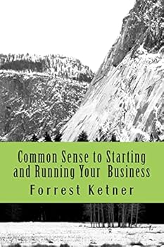 Paperback Common Sense to Starting and Running Your Business Book