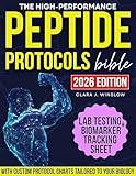 High-Performance Peptide Protocols Bible: Evidence-Based Stacks for Energy & Focus, Muscle Growth, Weight Loss, Anti-Aging, Gut Health, and Longevity — Personalized to Your Age, Biology, and Goals