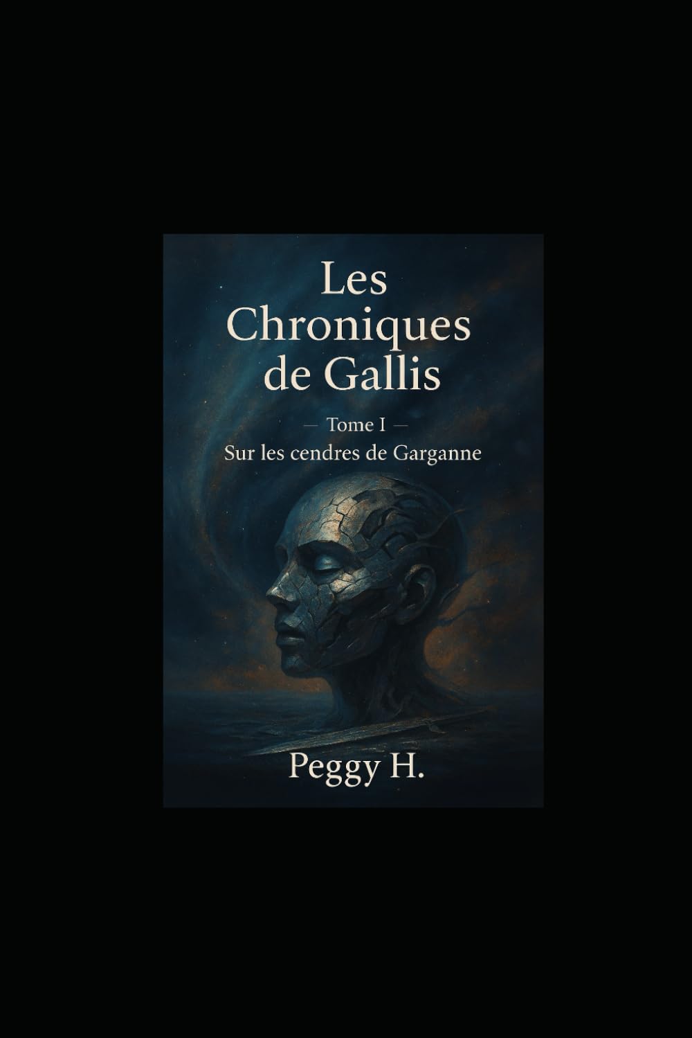 Les chroniques de Gallis: Tome 1 - Sur les cendres de Garganne
