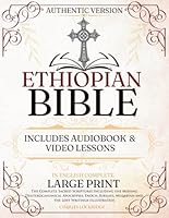 The Ethiopian Bible in English Complete: The Complete Sacred Scriptures Including the Missing Deuterocanonical Apocrypha, Enoch, Jubilees, Meqabyan and the Lost Writings (Illustrated) B0DYPJ2HZN Book Cover