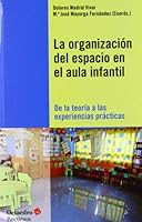 La organización del espacio en el aula infantil: De la teoría a las experiencias prácticas (Recursos) 8499212255 Book Cover