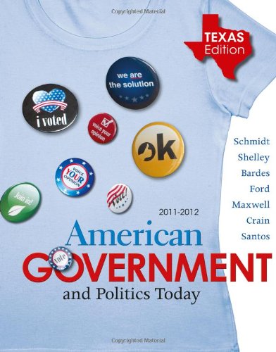 American Government and Politics Today - Texas Edition, 2011-2012