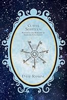 Claves Spirituum: Expanding the Horizons of Grimoire Conjuration 1915933773 Book Cover