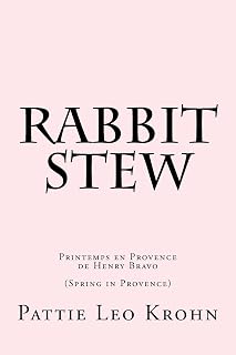 Rabbit Stew: Printemps en Provence de Henry Bravo