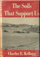 The Soil that Supports Us: An Introduction to the Study of Soils and their Use by Men B00HW32LY6 Book Cover