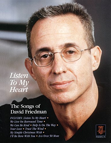 Listen to My Heart - The Songs of David Friedman Piano, Vocal and Guitar Chords