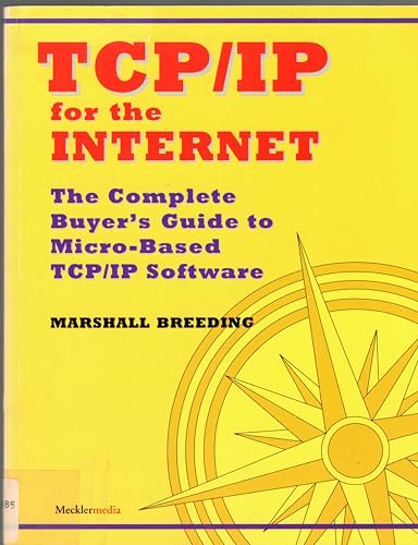 Tcp/Ip for the Internet: The Complete Buyer's Guide to Micro-Based Tcp/Ip Software