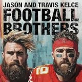 Jason and Travis Kelce-Football Brothers