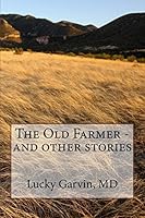 The Old Farmer - and other stories 1514819457 Book Cover
