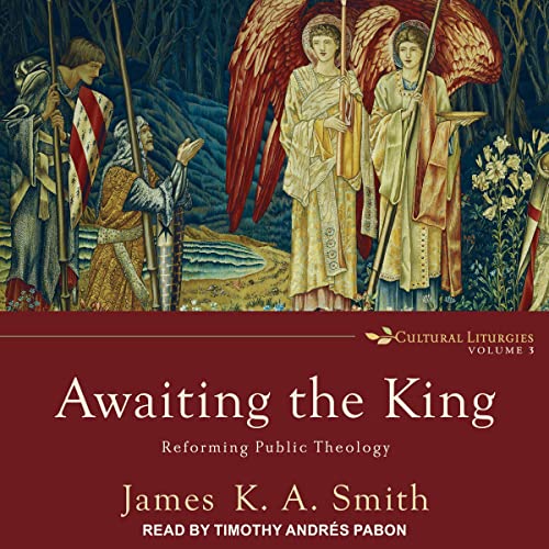 Awaiting the King by James K. A. Smith episode artwork