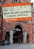 Great Railway Journeys: London to Sheffield