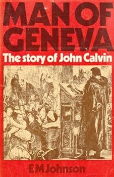 Paperback The man of Geneva: The story of John Calvin Book