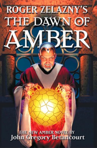 Roger Zelazny's The Dawn of Amber (Dawn of Amber Trilogy Book 1)