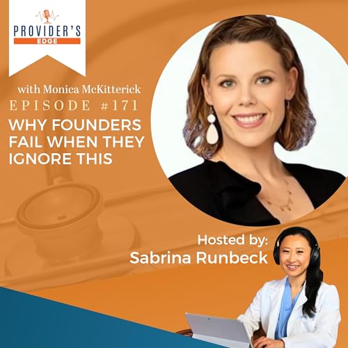 Page de couverture de Why Founders Fail When They Ignore This with Monica McKitterick