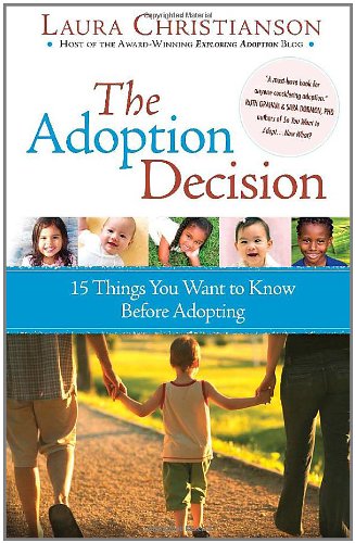The Adoption Decision: 15 Things You Want to Know Before Adopting