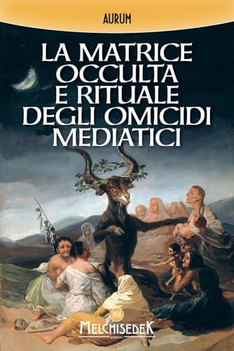 La matrice occulta e rituale degli omicidi mediatici