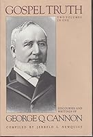Gospel Truth: Discourses and Writings of George Q. Cannon (Classics in Mormon Literature) 0877475199 Book Cover