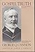 Gospel Truth: Discourses and Writings of George Q. Cannon (Classics in Mormon Literature)
