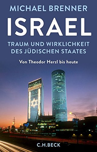 Israel: Traum und Wirklichkeit des jüdischen Staates Israel: Traum und Wirklichkeit des jüdischen Staates