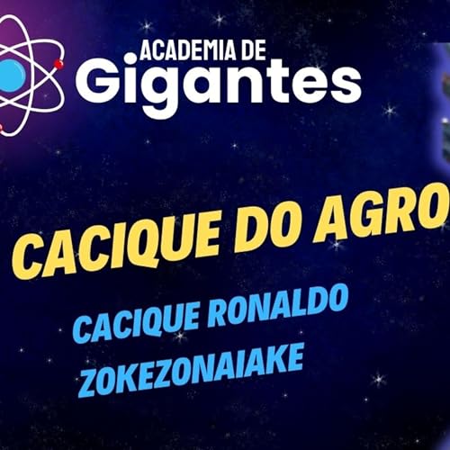 O Cacique do Agro - cacique Ronaldo Zokezomaiake- Epis&oacute;dio 29 - Academia de Gigantes