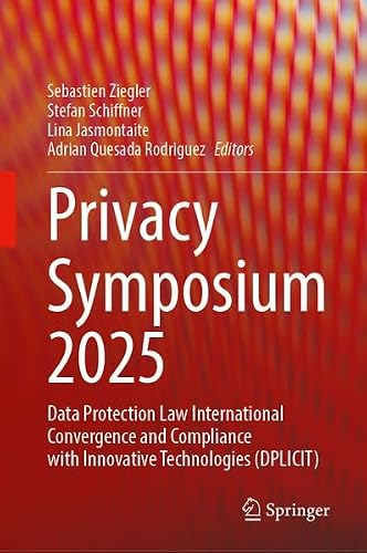 Privacy Symposium 2025: Data Protection Law International Convergence and Compliance with Innovative Technologies (DPLICIT)